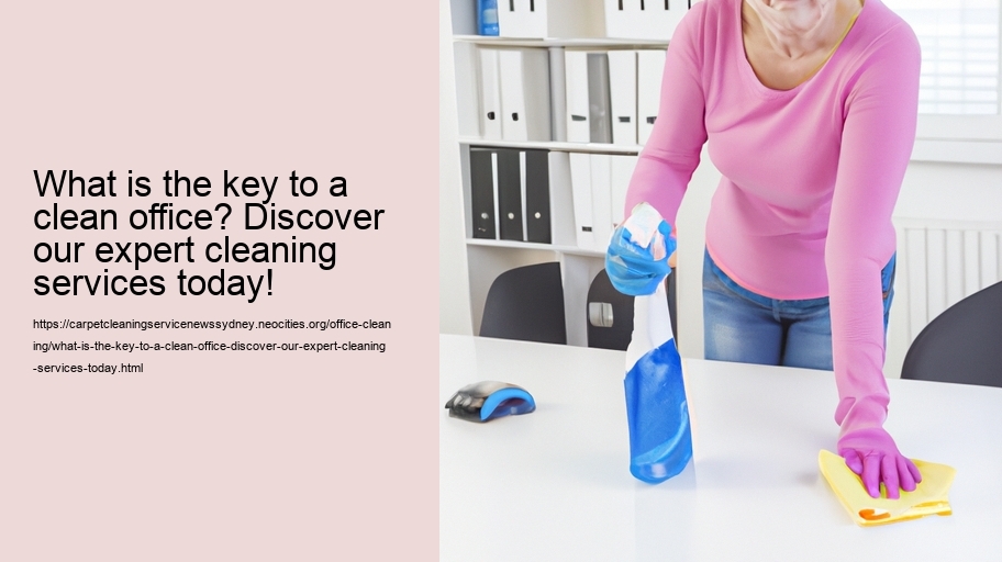 What is the key to a clean office? Discover our expert cleaning services today!